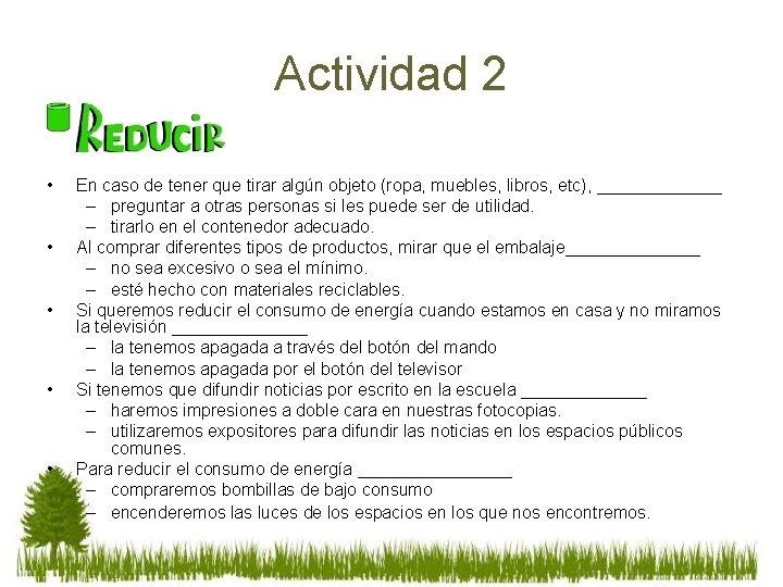 Actividad 2 • • • En caso de tener que tirar algún objeto (ropa,