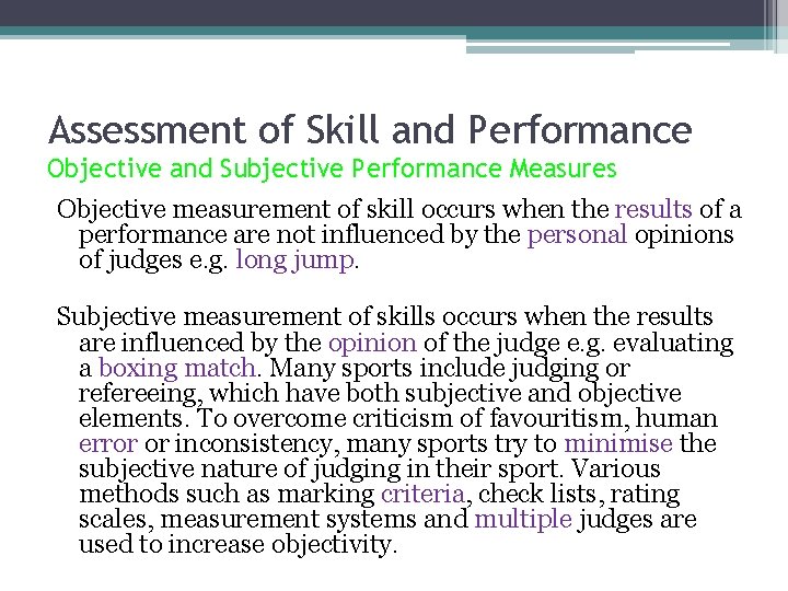 Assessment of Skill and Performance Objective and Subjective Performance Measures Objective measurement of skill