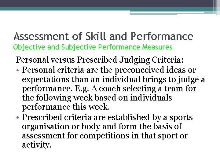 Assessment of Skill and Performance Objective and Subjective Performance Measures Personal versus Prescribed Judging