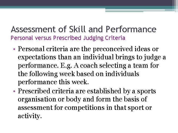 Assessment of Skill and Performance Personal versus Prescribed Judging Criteria • Personal criteria are