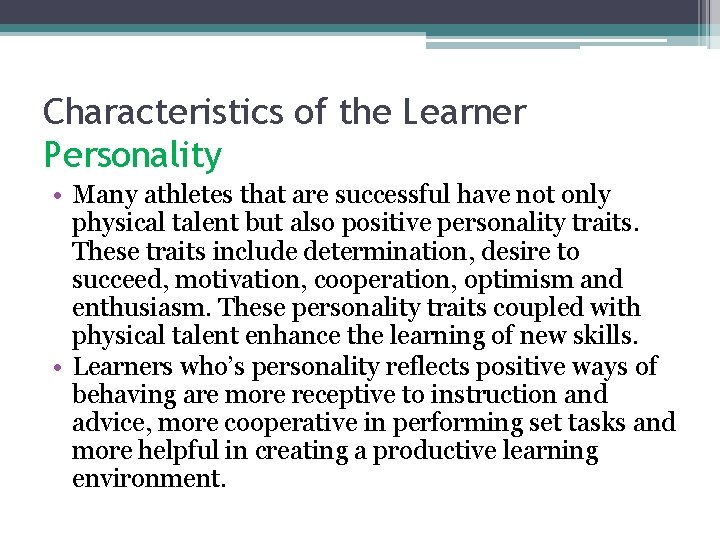 Characteristics of the Learner Personality • Many athletes that are successful have not only