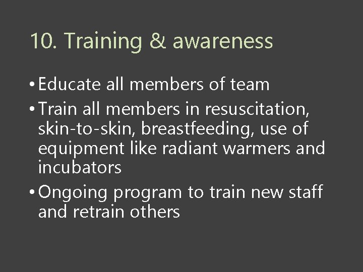 10. Training & awareness • Educate all members of team • Train all members