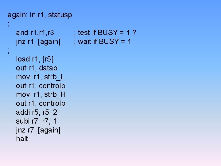 again: in r 1, statusp ; and r 1, r 3 ; test if