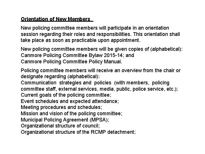 Orientation of New Members New policing committee members will participate in an orientation session