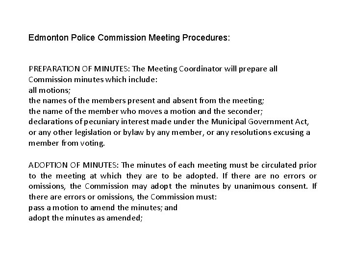 Edmonton Police Commission Meeting Procedures: PREPARATION OF MINUTES: The Meeting Coordinator will prepare all