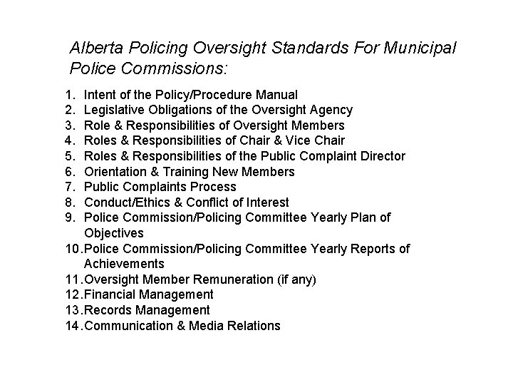 Alberta Policing Oversight Standards For Municipal Police Commissions: 1. 2. 3. 4. 5. 6.