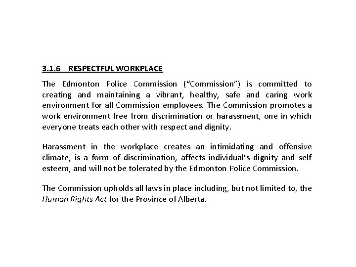 3. 1. 6 RESPECTFUL WORKPLACE The Edmonton Police Commission (“Commission”) is committed to creating
