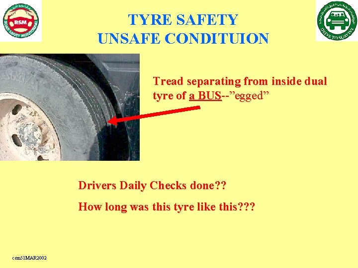 TYRE SAFETY UNSAFE CONDITUION Tread separating from inside dual tyre of a BUS--”egged” Drivers