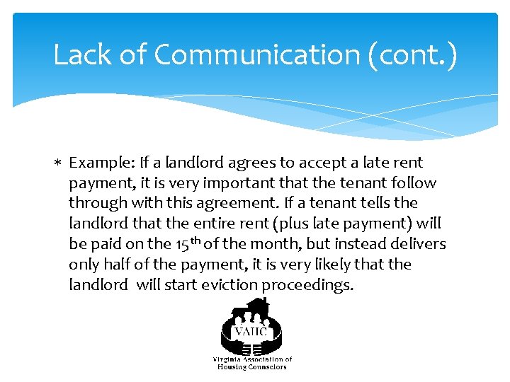 Lack of Communication (cont. ) Example: If a landlord agrees to accept a late