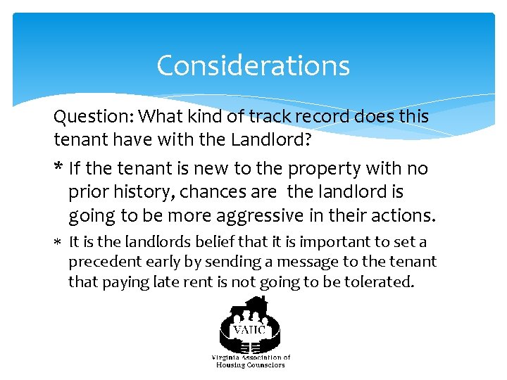 Considerations Question: What kind of track record does this tenant have with the Landlord?