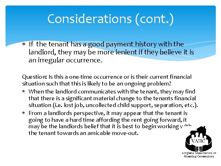 Considerations (cont. ) If the tenant has a good payment history with the landlord,