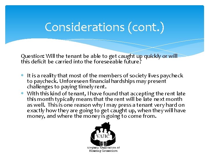 Considerations (cont. ) Question: Will the tenant be able to get caught up quickly