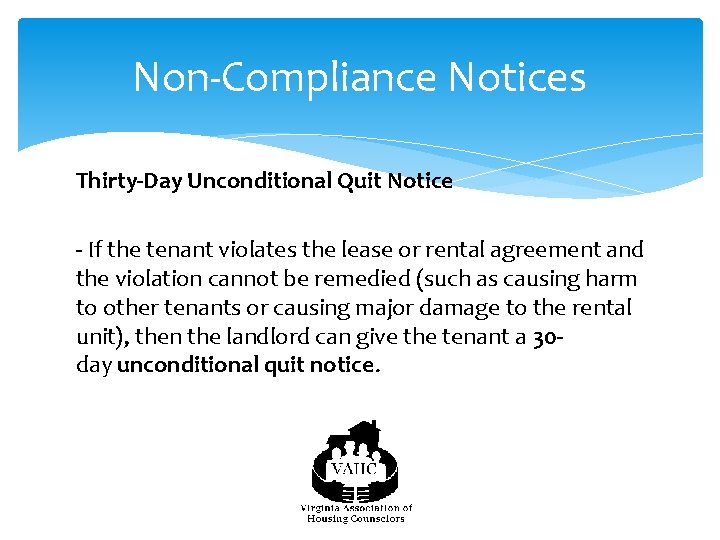 Non-Compliance Notices Thirty-Day Unconditional Quit Notice - If the tenant violates the lease or