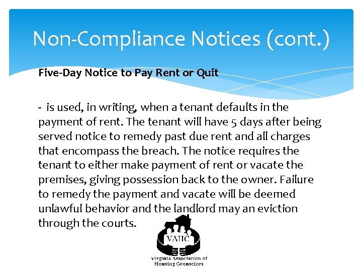 Non-Compliance Notices (cont. ) Five-Day Notice to Pay Rent or Quit - is used,