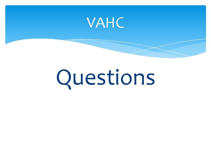 VAHC Questions 