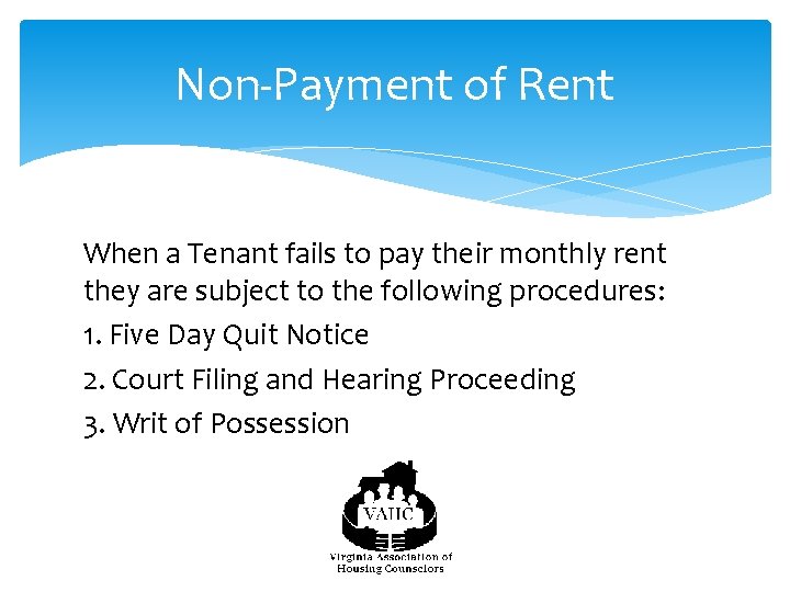 Non-Payment of Rent When a Tenant fails to pay their monthly rent they are