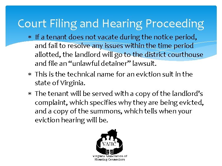 Court Filing and Hearing Proceeding If a tenant does not vacate during the notice