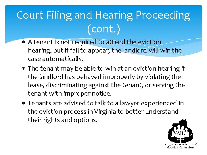 Court Filing and Hearing Proceeding (cont. ) A tenant is not required to attend