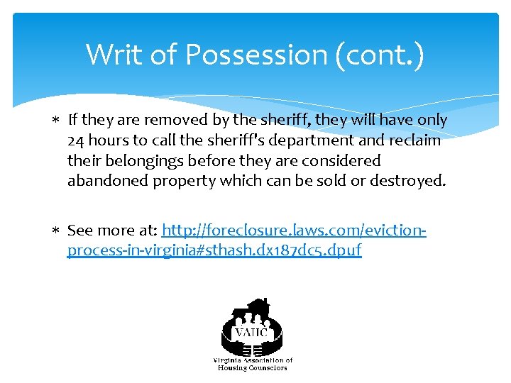 Writ of Possession (cont. ) If they are removed by the sheriff, they will