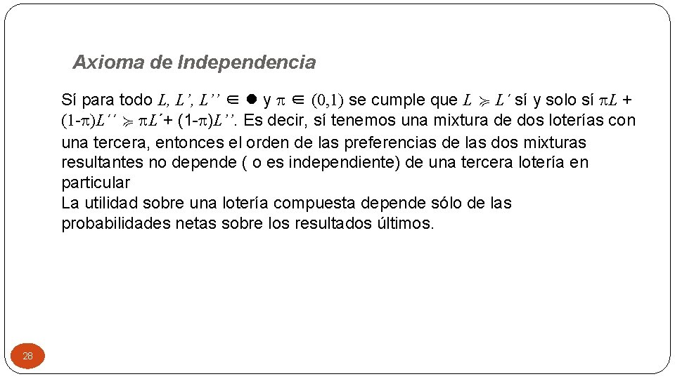 Axioma de Independencia Sí para todo L, L’’ ∈ l y p ∈ (0,