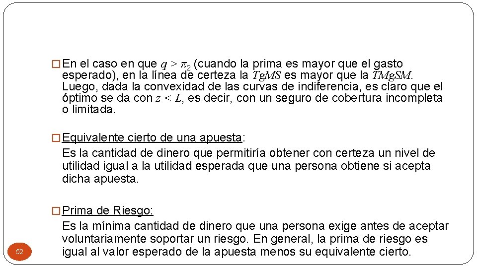 � En el caso en que q > π2 (cuando la prima es mayor