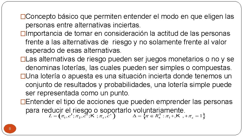 �Concepto básico que permiten entender el modo en que eligen las personas entre alternativas