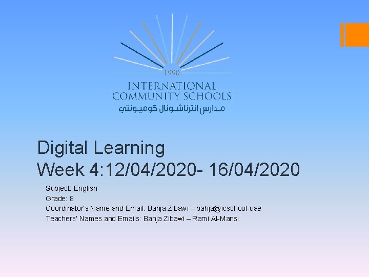 Digital Learning Week 4: 12/04/2020 - 16/04/2020 Subject: English Grade: 8 Coordinator’s Name and