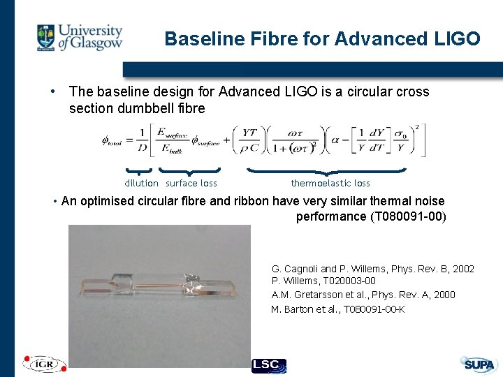 Baseline Fibre for Advanced LIGO • The baseline design for Advanced LIGO is a