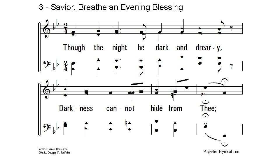 3 - Savior, Breathe an Evening Blessing 3. Though the night be dark and