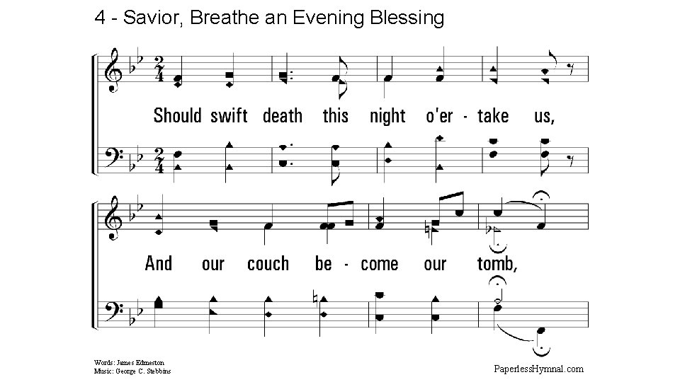 4 - Savior, Breathe an Evening Blessing 4. Should swift death this night overtake