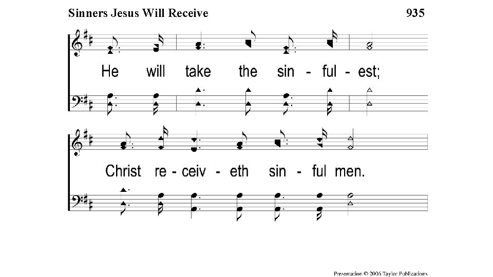 2 -2 Sinners Will. Receive Sinners Jesus Will 935 