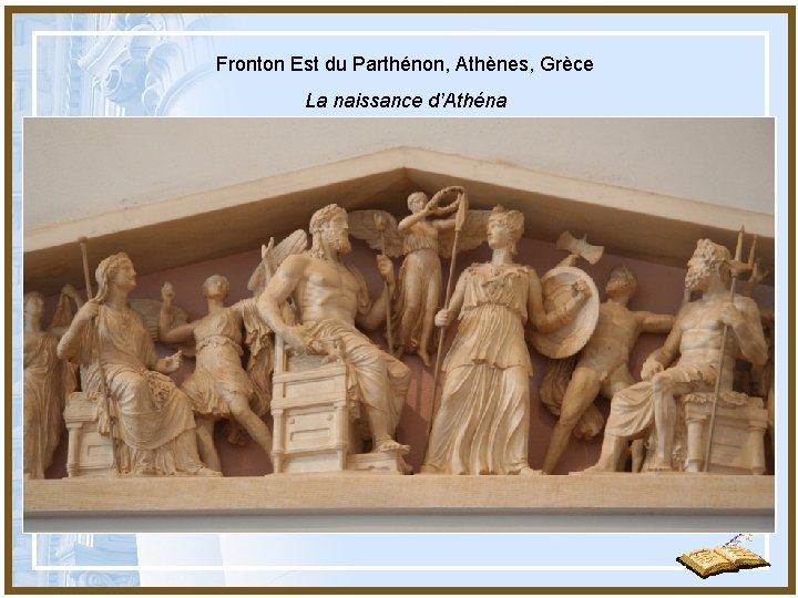 Fronton Est du Parthénon, Athènes, Grèce La naissance d’Athéna 