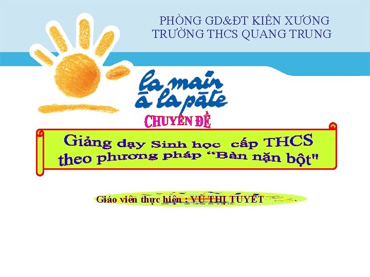 PHÒNG GD&ĐT KIẾN XƯƠNG TRƯỜNG THCS QUANG TRUNG Giáo viên thực hiện : VŨ