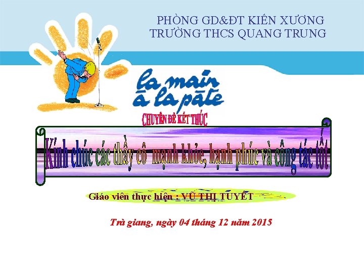 PHÒNG GD&ĐT KIẾN XƯƠNG TRƯỜNG THCS QUANG TRUNG Giáo viên thực hiện : VŨ