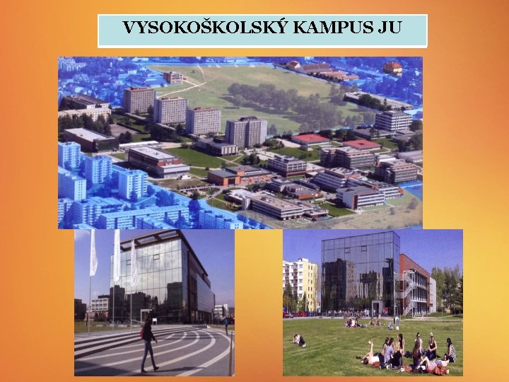 VYSOKOŠKOLSKÝ KAMPUS JU 