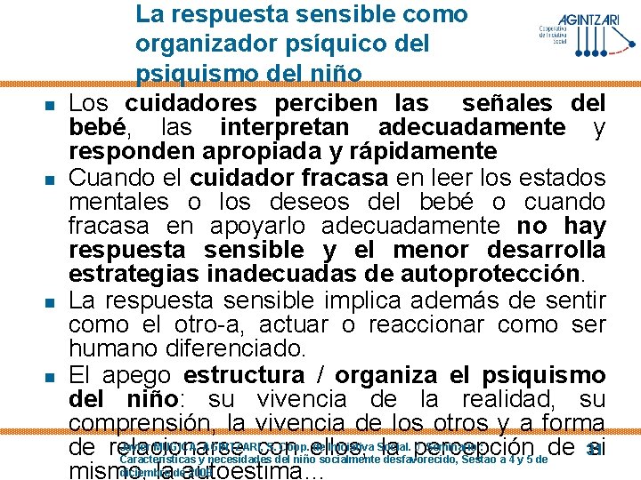 n n La respuesta sensible como organizador psíquico del psiquismo del niño Los cuidadores