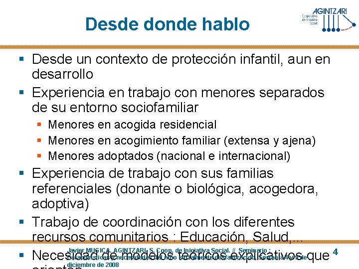 Desde donde hablo § Desde un contexto de protección infantil, aun en desarrollo §