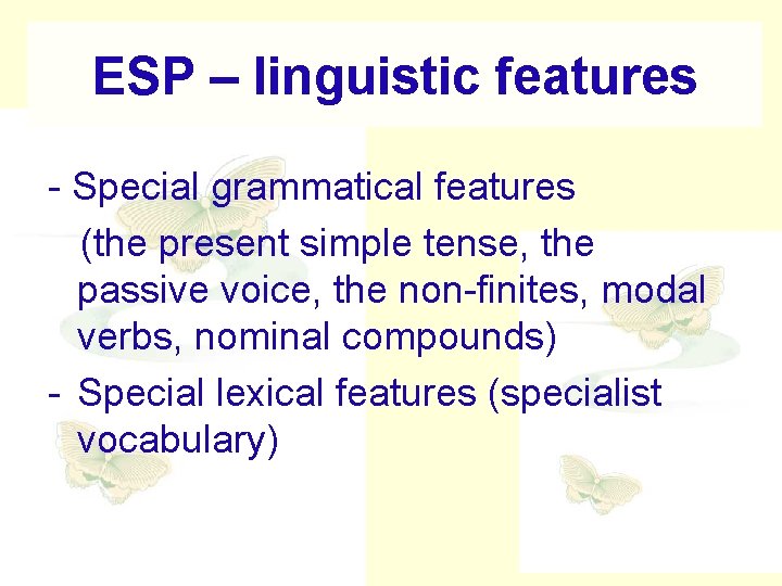 EL teacher in inclusive classes ESP – linguistic features - Special grammatical features (the