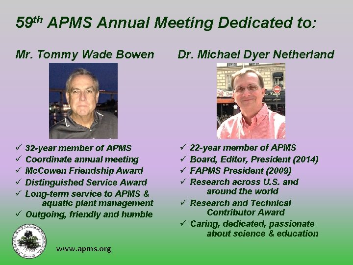 59 th APMS Annual Meeting Dedicated to: Mr. Tommy Wade Bowen Dr. Michael Dyer