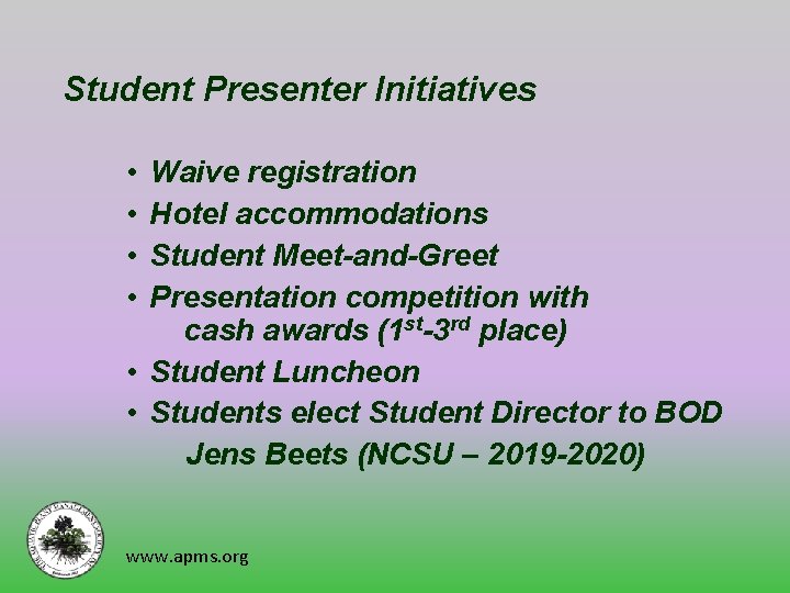 Student Presenter Initiatives • • Waive registration Hotel accommodations Student Meet-and-Greet Presentation competition with