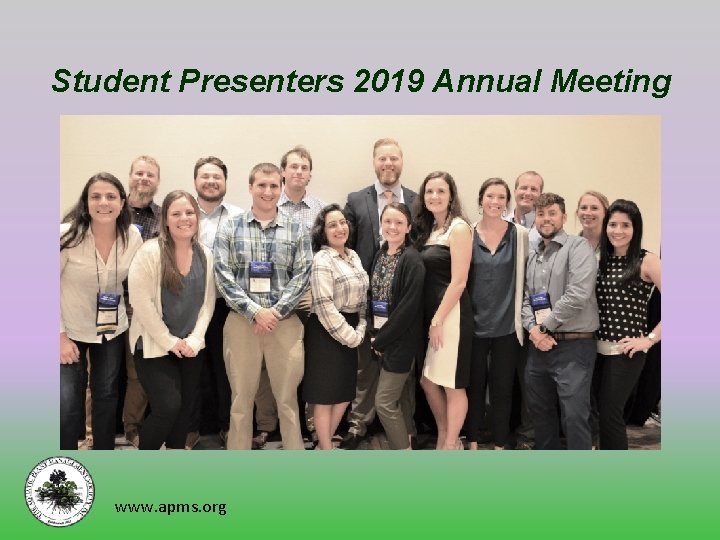 Student Presenters 2019 Annual Meeting www. apms. org 
