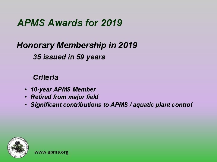 APMS Awards for 2019 Honorary Membership in 2019 35 issued in 59 years Criteria