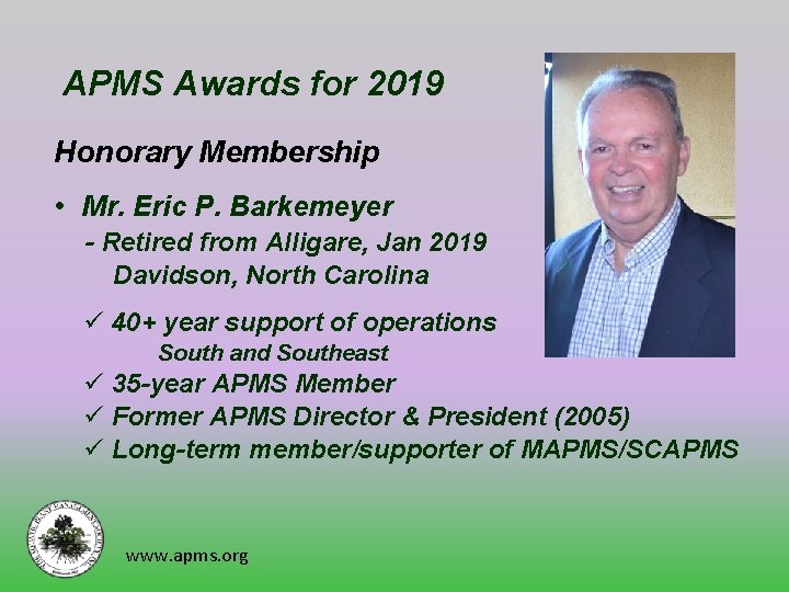 APMS Awards for 2019 Honorary Membership • Mr. Eric P. Barkemeyer - Retired from