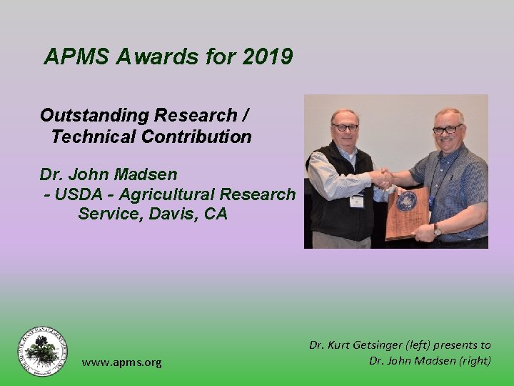 APMS Awards for 2019 Outstanding Research / Technical Contribution Dr. John Madsen - USDA