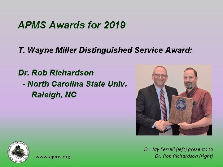 APMS Awards for 2019 T. Wayne Miller Distinguished Service Award: Dr. Rob Richardson -