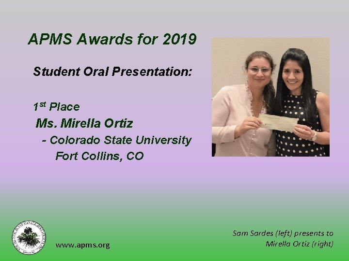 APMS Awards for 2019 Student Oral Presentation: 1 st Place Ms. Mirella Ortiz -
