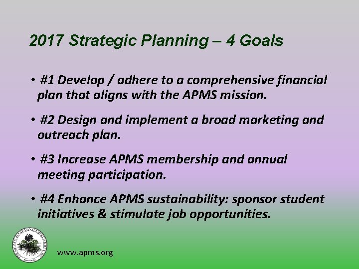 2017 Strategic Planning – 4 Goals • #1 Develop / adhere to a comprehensive