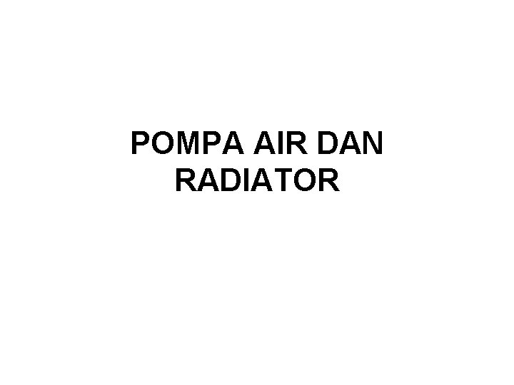 POMPA AIR DAN RADIATOR 