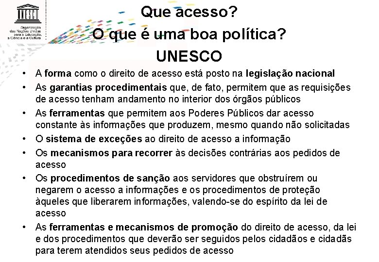 Que acesso? O que é uma boa política? UNESCO • A forma como o Que acesso? O que é uma boa política? UNESCO • A forma como o