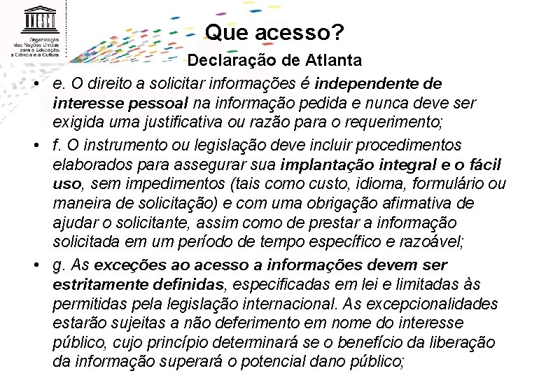 Que acesso? Declaração de Atlanta • e. O direito a solicitar informações é independente